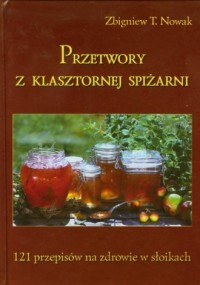 Przetwory z klasztornej spiżarni - okładka książki