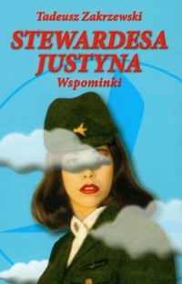 Stewardesa Justyna. Wspominki - okładka książki