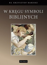 W kręgu symboli biblijnych - okładka książki