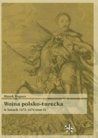 Wojna polsko-turecka w latach 1672-1676. - okładka książki