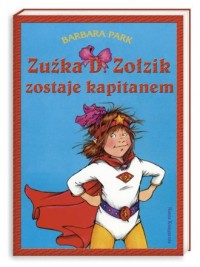 Zuźka D. Zołzik zostaje kapitanem - okładka książki