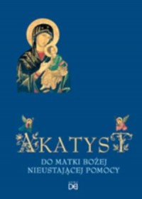 Akatyst do Matki Bożej Nieustającej - okładka książki