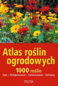Atlas roślin ogrodowych 1000 roślin - okładka książki