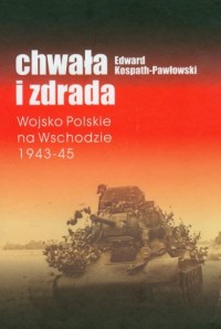 Chwała i zdrada. Wojsko Polskie - okładka książki