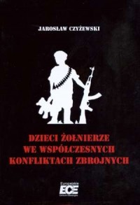 Dzieci żołnierze we współczesnych - okładka książki
