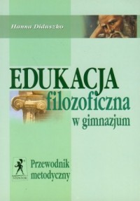 Edukacja filozoficzna w gimnazjum. - okładka podręcznika