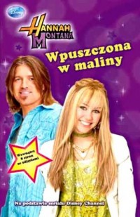 Hannah Montana. Wpuszczona w maliny - okładka książki