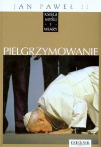 Jan Paweł II. Księgi myśli i wiary. - okładka książki