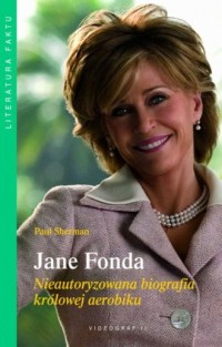 Jane Fonda. Nieautoryzowana biografia - okładka książki