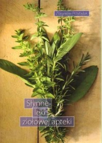 Słynne leki ziołowej apteki - okładka książki