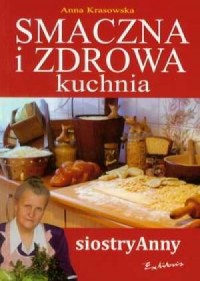 okładka książki - Smaczna i zdrowa kuchnia siostry Anny