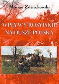 Wpływy rosyjskie na duszę polską - okładka książki