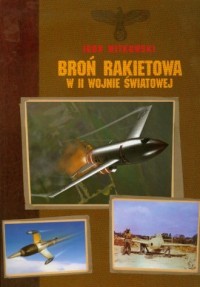 Broń rakietowa w II Wojnie Światowej - okładka książki