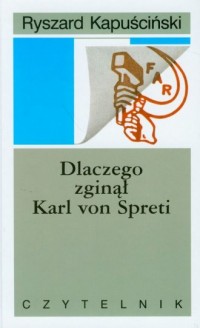 Dlaczego zginął Karl von Spreti - okładka książki