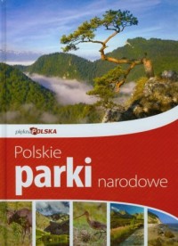 Piękna Polska. Polskie Parki Narodowe - okładka książki