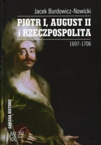 Piotr I, August II i Rzeczpospolita - okładka książki