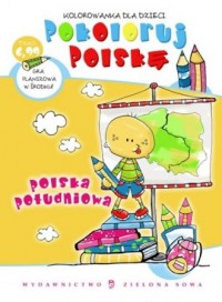 Pokoloruj Polskę. Polska Południowa - okładka książki