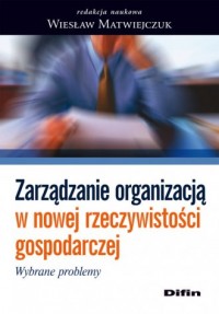 Zarządzanie organizacją w nowej - okładka książki