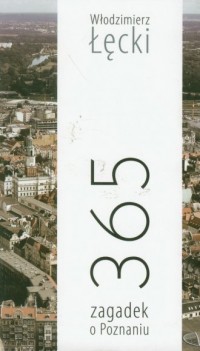 365 zagadek o Poznaniu - okładka książki