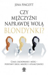 Czy mężczyźni naprawdę wolą blondynki? - okładka książki