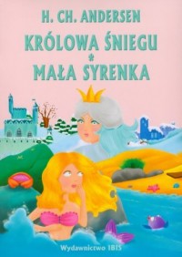 Królowa Śniegu i Mała Syrenka - okładka książki