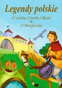 Legendy polskie. O Lechu, Czechu - okładka książki