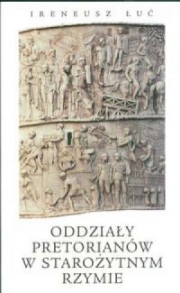 Oddziały pretorianów w starożytnym - okładka książki