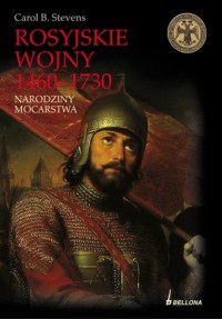 Rosyjskie wojny 1460-1730. Narodziny - okładka książki