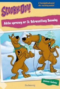 Scooby-Doo! Akta sprawy nr 3: Straszliwy - okładka książki