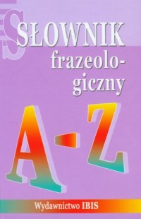 Słownik frazeologiczny A-Z - okładka książki