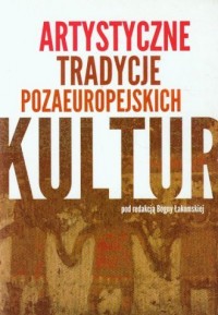 Artystyczne tradycje pozaeuropejskich - okładka książki