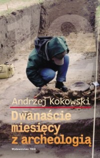 Dwanaście miesięcy z archeologią - okładka książki