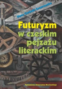 Futuryzm w czeskim pejzażu literackim - okładka książki