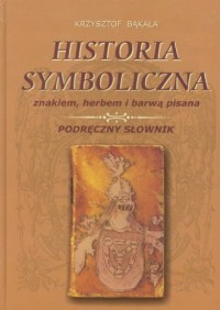 Historia symboliczna znakiem herbem - okładka książki