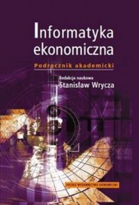 Informatyka ekonomiczna. Podręcznik - okładka książki