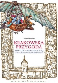 Krakowska przygoda Matyldy Niespodziewanej - okładka książki