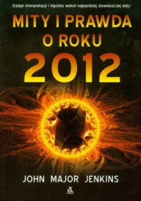 Mity i prawda o roku 2012 - okładka książki