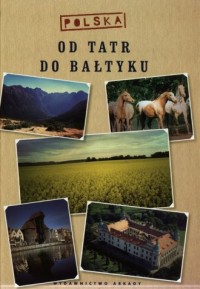 Polska. Od Tatr do Bałtyku - okładka książki