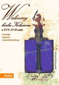 Walewscy herbu kolumna w XVII-XVIII - okładka książki
