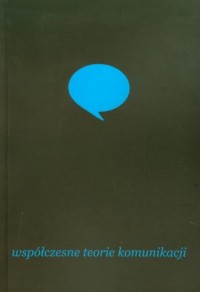 Współczesne teorie komunikacji - okładka książki