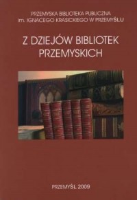 Z dziejów bibliotek przemyskich - okładka książki