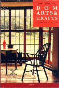 Dom Arts & Crafts. Geneza i idea - okładka książki