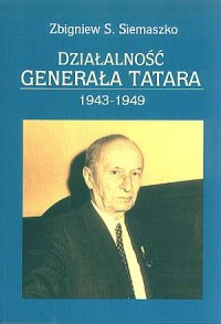 Działalność generała Tatara 1943-1949 - okładka książki