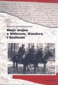 Moja wojna z Hitlerem, Banderą - okładka książki