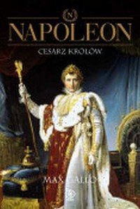 Napoleon. Tom 3. Cesarz królów - okładka książki
