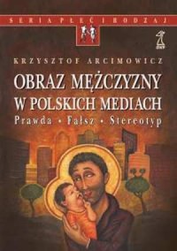 Obraz mężczyzny w polskich mediach. - okładka książki
