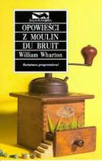 Opowieści z Moulin du Bruit - okładka książki