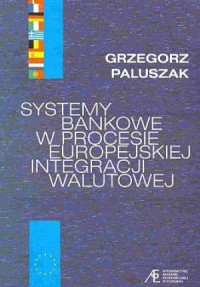 Systemy bankowe w procesie europejskiej - okładka książki