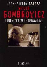 Witold Gombrowicz lub ateizm integralny - okładka książki