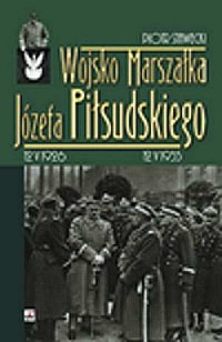 Wojsko Marszałka Józefa Piłsudskiego - okładka książki